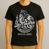 La Madre Mas Chingona Soy La Jefa Skeleton Lover T-Shirt