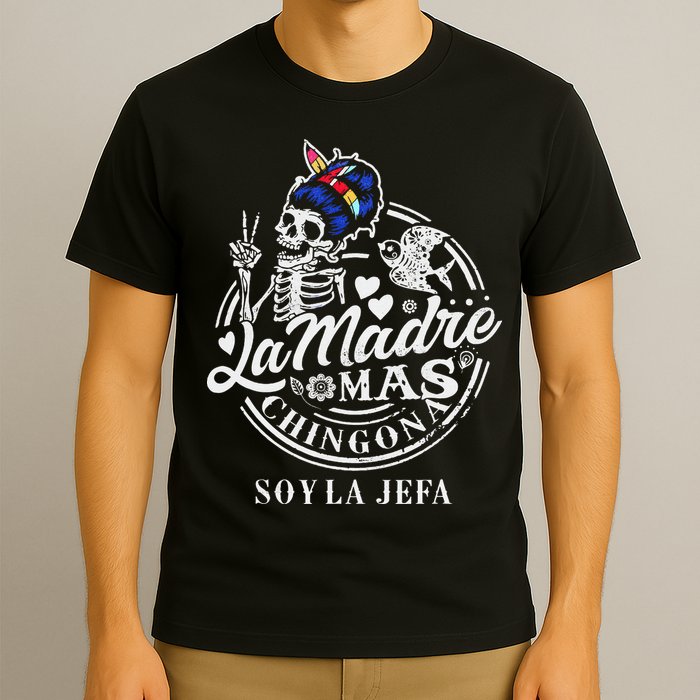 La Madre Mas Chingona Soy La Jefa Skeleton Lover T-Shirt