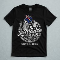 La Madre Mas Chingona Soy La Jefa Skeleton Lover T-Shirt