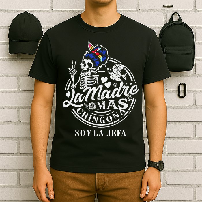 La Madre Mas Chingona Soy La Jefa Skeleton Lover T-Shirt