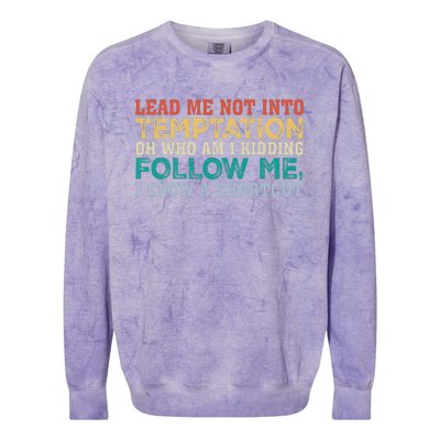 Lead Me Not Into Temptation Oh Who Am I Kidding Colorblast Crewneck Sweatshirt