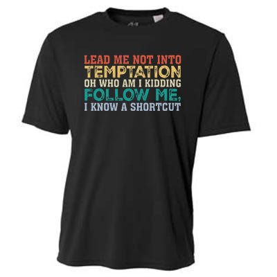 Lead Me Not Into Temptation Oh Who Am I Kidding Cooling Performance Crew T-Shirt