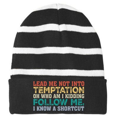 Lead Me Not Into Temptation Oh Who Am I Kidding Striped Beanie with Solid Band