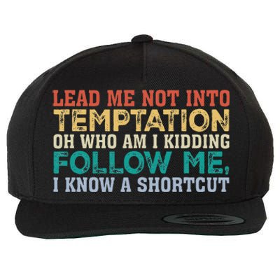 Lead Me Not Into Temptation Oh Who Am I Kidding Wool Snapback Cap