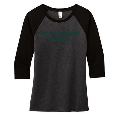 Let Me Noodle On That Funny Saying Women's Tri-Blend 3/4-Sleeve Raglan Shirt