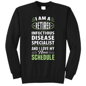 Love My New Schedule Retired Infectious Disease Specialist Sweatshirt