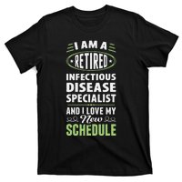 Love My New Schedule Retired Infectious Disease Specialist T-Shirt