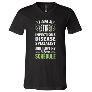 Love My New Schedule Retired Infectious Disease Specialist V-Neck T-Shirt