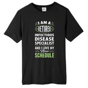 Love My New Schedule Retired Infectious Disease Specialist Tall Fusion ChromaSoft Performance T-Shirt