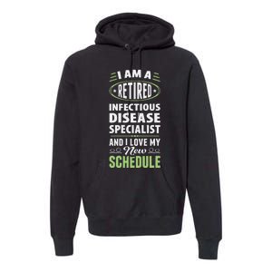 Love My New Schedule Retired Infectious Disease Specialist Premium Hoodie