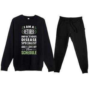 Love My New Schedule Retired Infectious Disease Specialist Premium Crewneck Sweatsuit Set