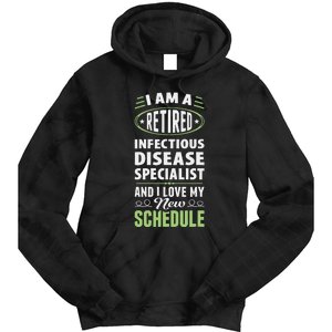 Love My New Schedule Retired Infectious Disease Specialist Tie Dye Hoodie