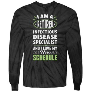 Love My New Schedule Retired Infectious Disease Specialist Tie-Dye Long Sleeve Shirt