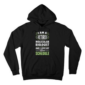 Love My New Schedule Retired Molecular Biologist Hoodie