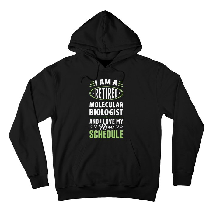 Love My New Schedule Retired Molecular Biologist Hoodie