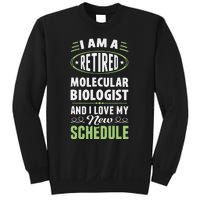 Love My New Schedule Retired Molecular Biologist Sweatshirt