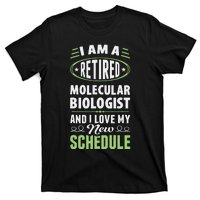 Love My New Schedule Retired Molecular Biologist T-Shirt