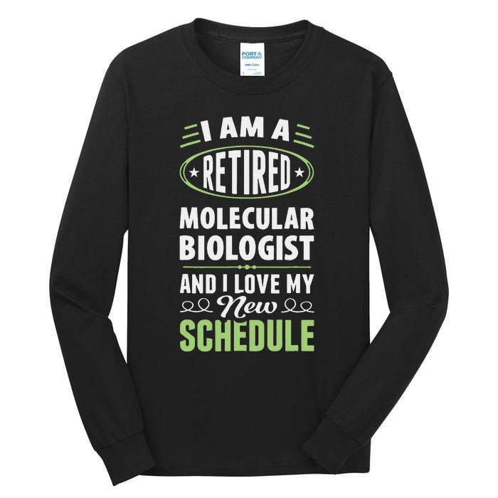 Love My New Schedule Retired Molecular Biologist Tall Long Sleeve T-Shirt