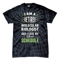 Love My New Schedule Retired Molecular Biologist Tie-Dye T-Shirt