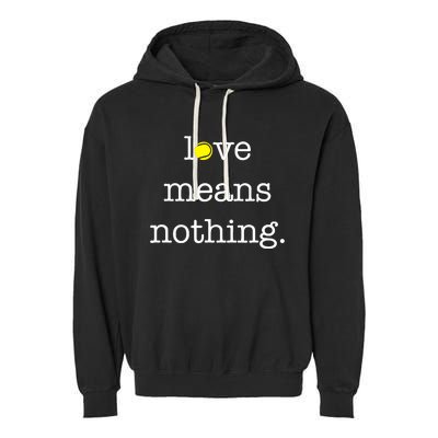 Love Means Nothing Tennis Player Garment-Dyed Fleece Hoodie