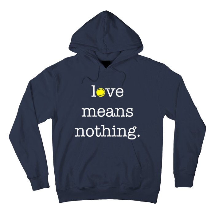 Love Means Nothing Tennis Player Hoodie