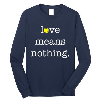 Love Means Nothing Tennis Player Long Sleeve Shirt