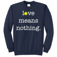 Love Means Nothing Tennis Player Sweatshirt