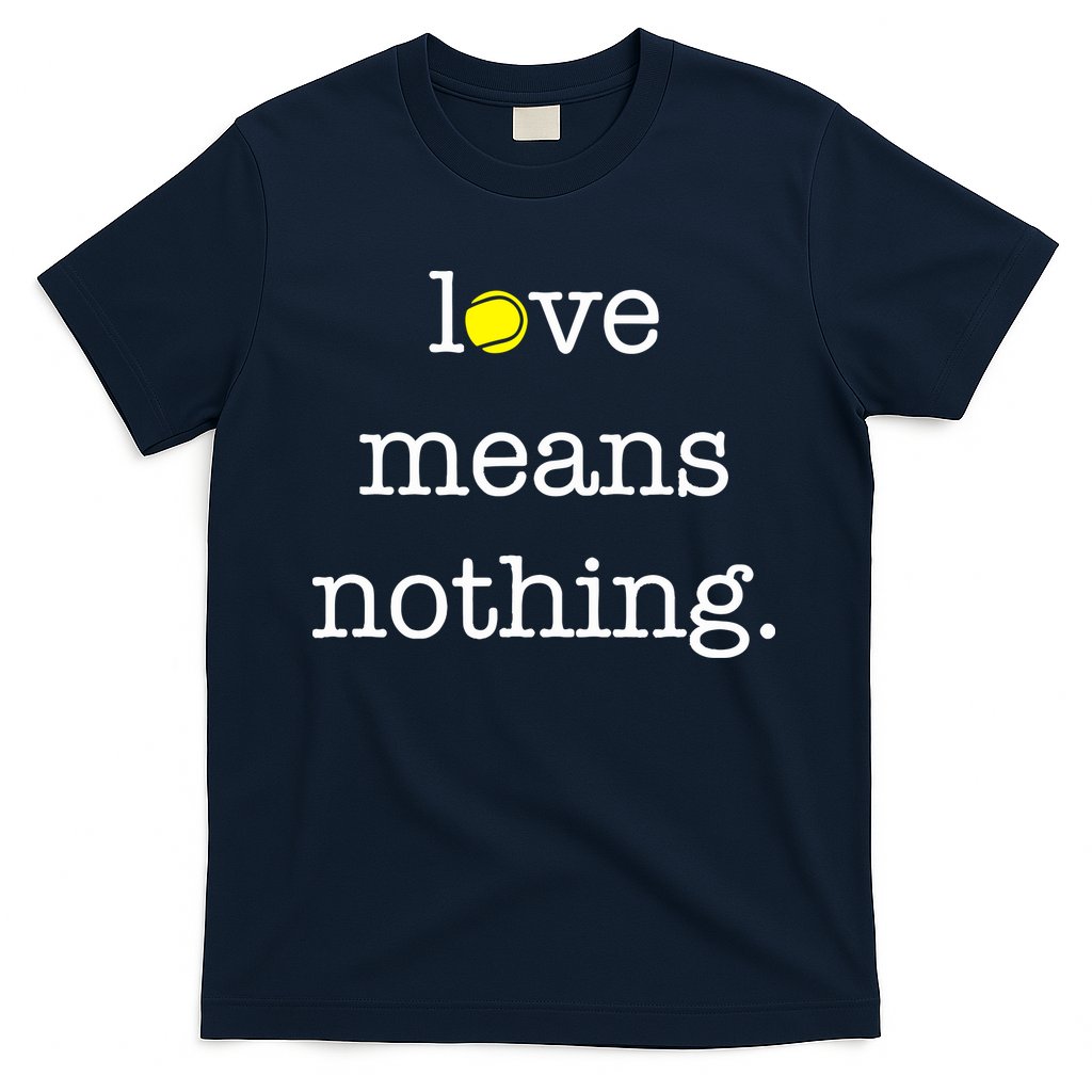 Love Means Nothing Tennis Player T-Shirt