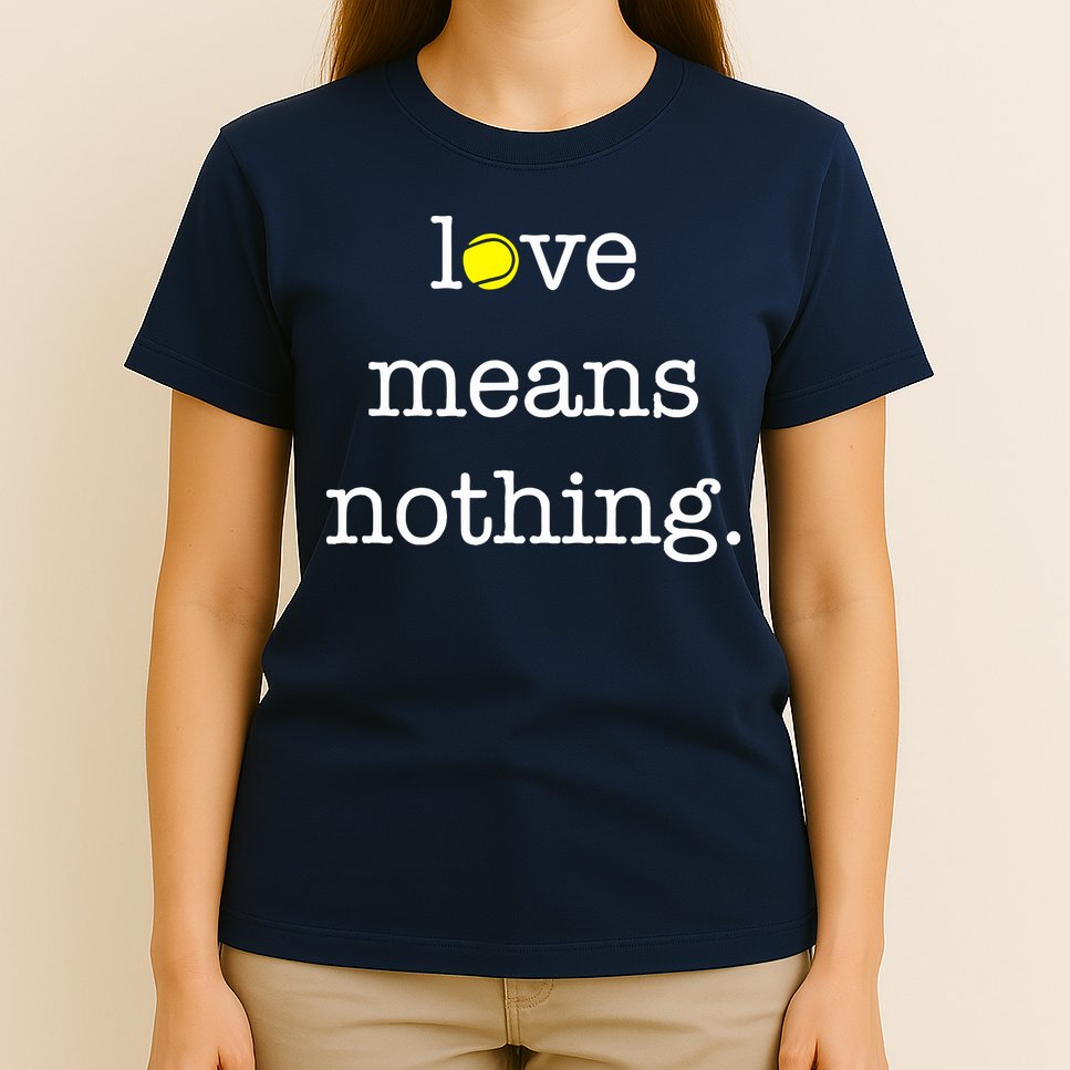 Love Means Nothing Tennis Player T-Shirt