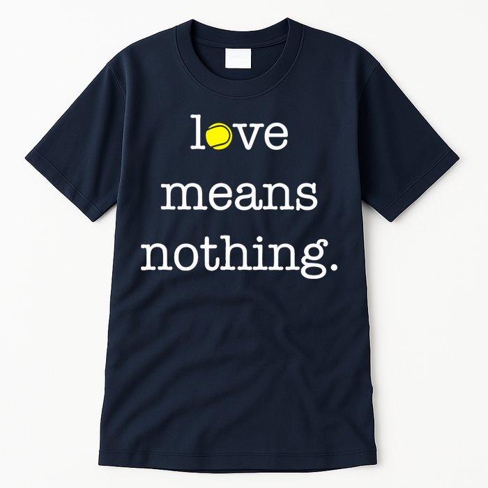 Love Means Nothing Tennis Player Tall T-Shirt