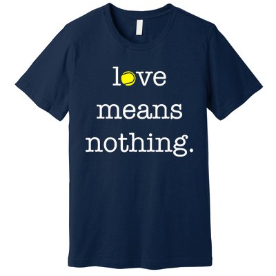 Love Means Nothing Tennis Player Premium T-Shirt