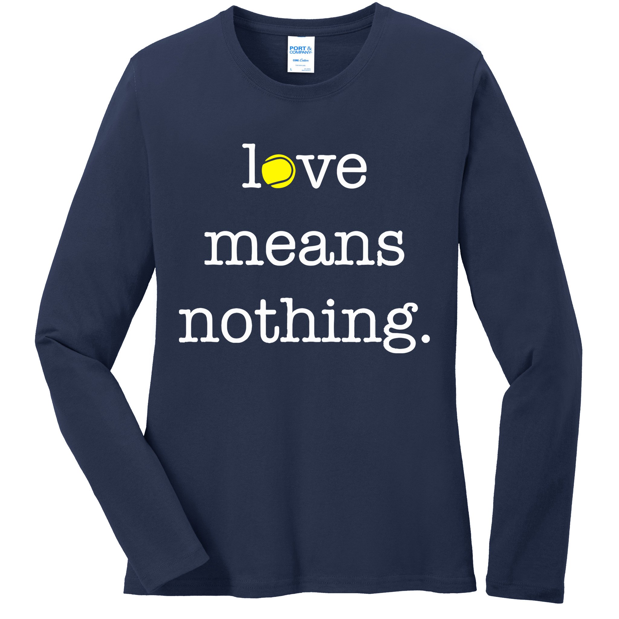 Love Means Nothing Tennis Player Ladies Long Sleeve Shirt