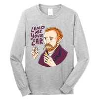 Lend me our ear Design for an Van Gogh Art Lover Long Sleeve Shirt