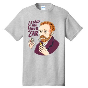 Lend me our ear Design for an Van Gogh Art Lover Tall T-Shirt