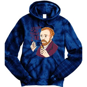 Lend me our ear Design for an Van Gogh Art Lover Tie Dye Hoodie