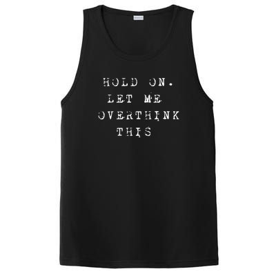 Let Me Overthink This Funny Saying PosiCharge Competitor Tank