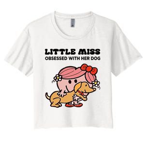 Little Miss Obsessed With Her Dog Funny Design Women's Crop Top Tee