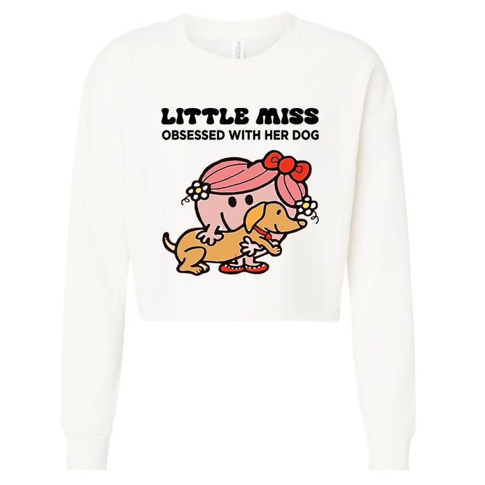 Little Miss Obsessed With Her Dog Funny Design Cropped Pullover Crew