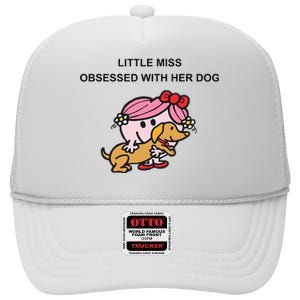 Little Miss Obsessed With Her Dog Funny Design High Crown Mesh Back Trucker Hat