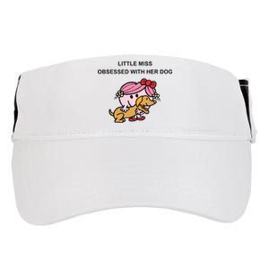 Little Miss Obsessed With Her Dog Funny Design Adult Drive Performance Visor