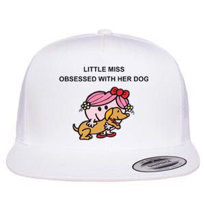 Little Miss Obsessed With Her Dog Funny Design Flat Bill Trucker Hat