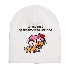 Little Miss Obsessed With Her Dog Funny Design Short Acrylic Beanie