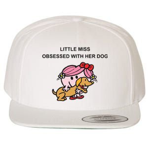 Little Miss Obsessed With Her Dog Funny Design Wool Snapback Cap