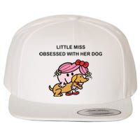 Little Miss Obsessed With Her Dog Funny Design Wool Snapback Cap