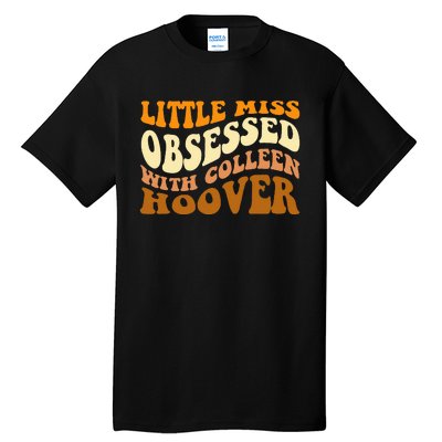 Little Miss Obsessed With Colleen Hoover Bookish  Tall T-Shirt