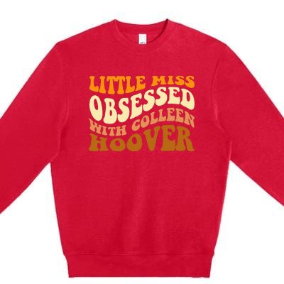 Little Miss Obsessed With Colleen Hoover Bookish  Premium Crewneck Sweatshirt