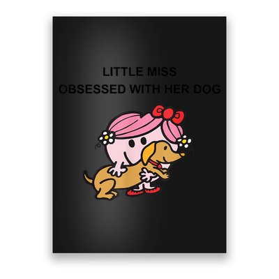 Little Miss Obsessed With Her Dog Funny Design Poster