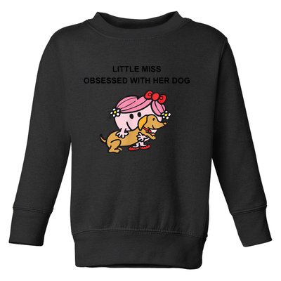 Little Miss Obsessed With Her Dog Funny Design Toddler Sweatshirt