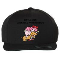 Little Miss Obsessed With Her Dog Funny Design Wool Snapback Cap
