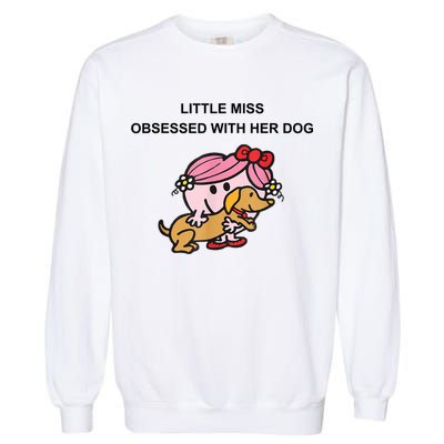 Little Miss Obsessed With Her Dog Funny Design Garment-Dyed Sweatshirt